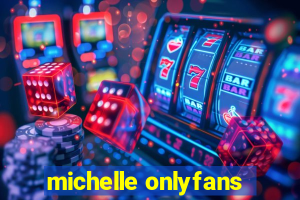 michelle onlyfans